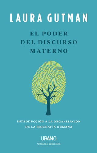 Libro - El Poder Del Discurso Materno, De Laura Gutman. Edi