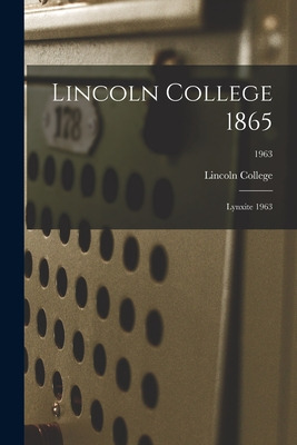 Libro Lincoln College 1865: Lynxite 1963; 1963 - Lincoln ...