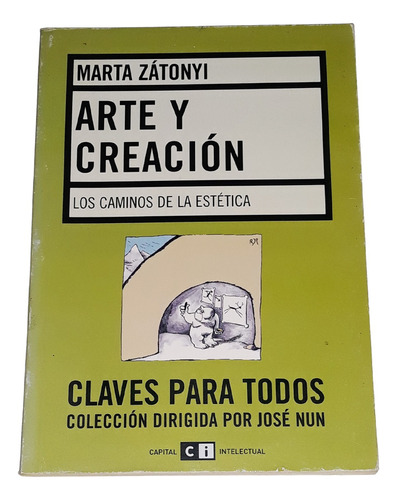 Arte Y Creacion: Los Caminos De La Estetica / Marta Zatonyi