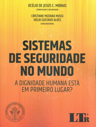 Sistemas De Seguridade No Mundo : A Dignidade Humana Está E, De Océlio De Jesús C Morais. Editora Ltr, Capa Mole Em Português
