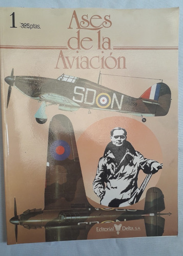 Libro * Ases De La Aviacion N° 1 * Edit. Delta Año 1984