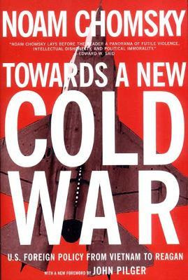 Towards A New Cold War : Us Foreign Policy From Vietnam T...
