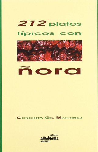 217 Platos Tipicos Con Ñora - Gil Martinez, Concepcion