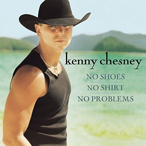 Chesney Kenny No Shoes No Shirt No Problem Usa Import Cd