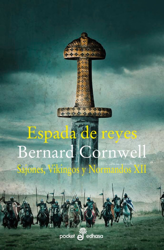 Espada De Reyes. Sajones, Vikingos Y Normandos Xii