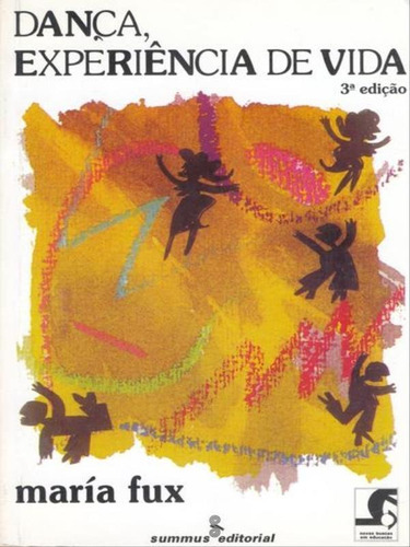 Dança, Experiência De Vida, De Fux, María. Editora Summus Editorial, Capa Mole, Edição 5ª Edição - 1983 Em Português