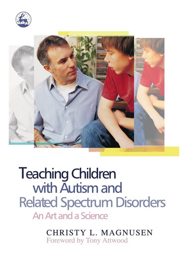 Livro: Teaching Children With Autism And Related Spectrum Disorders: An Art And A Science