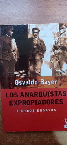 Los Anarquistas Expropiadores Osvaldo Bayer Booket