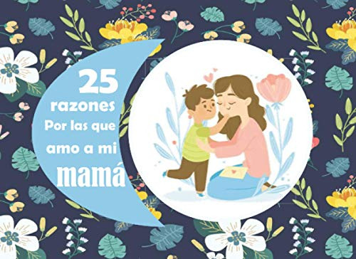 25 Razones Por Las Que Amo A Mi Mama: Complete The Blank Mem