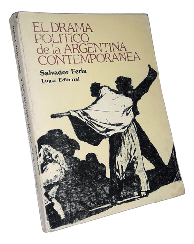 El Drama Politico De La Argentina Contemporanea - S. Ferla