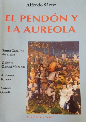 El Pendón Y La Aureola, Alfredo Sáenz