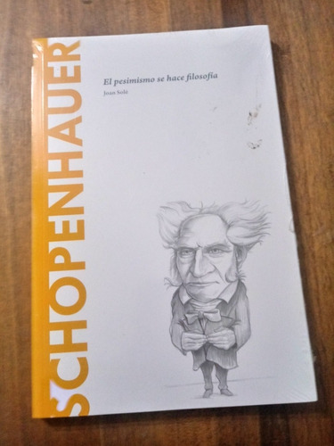 Schopenhauer - El Pesimismo Se Hace Filosofia
