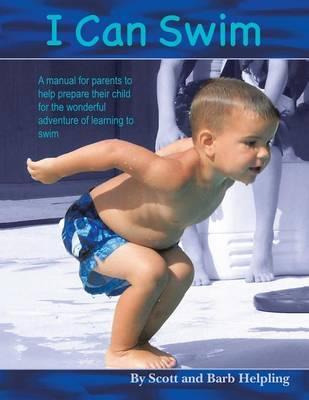 Libro I Can Swim : A Manual For Parents To Help Prepare T...