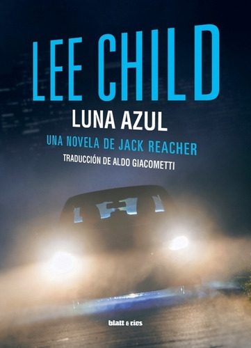 Luna Azul, Novela De Jack Reacher / Lee Child / Blatt & Ríos