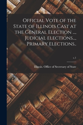 Libro Official Vote Of The State Of Illinois Cast At The ...