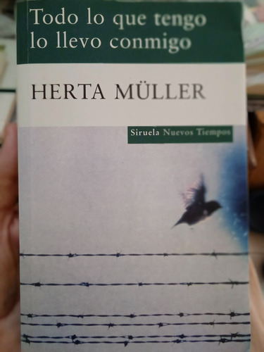Todo Lo Que Tengo Lo Llevo Conmigo (novela) / Herta Muller