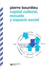 Capital Cultural, Escuela Y Espacio - Bourdieu - Siglo Xxi