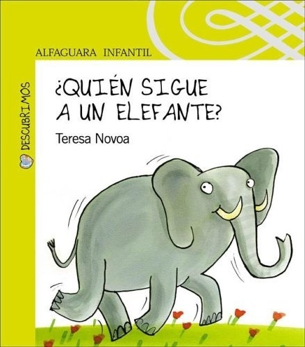 ¿quien Sigue A Un Elefante? (tapa Dura) / Teresa Novoa