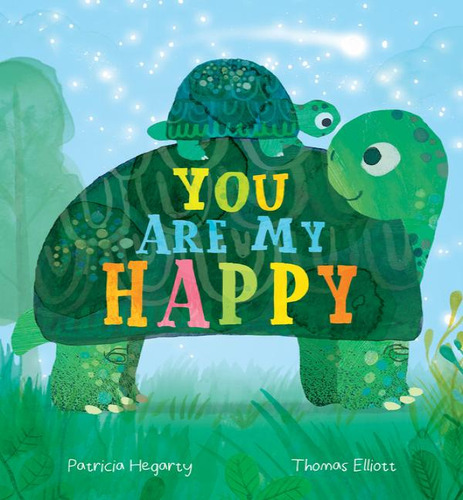 You Are My Happy, De Hegarty, Patricia. Editorial Sourcebks Wonderland En Inglés, 2021