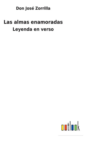 Las Almas Enamoradas: Leyenda En Verso