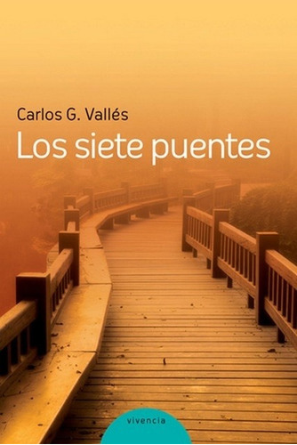 Siete Puentes, Los - Carlos Gonzalez Valles