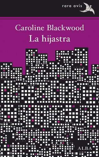 La Hijastra, De Blackwood, Caroline. Rara Avis, Vol. 1. Editorial Alba Editorial, Tapa Blanda En Español