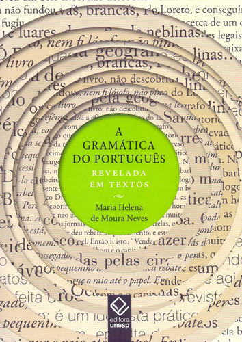 A gramática do português revelada em textos, de Neves, Maria Helena de Moura. Fundação Editora da Unesp, capa mole em português, 2018