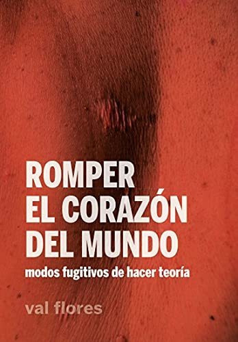 Romper El Corazãâ³n Del Mundo, De Flores, Val. Editorial Continta Me Tienes (errementari S.l.), Tapa Blanda En Español