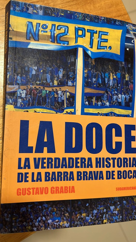 Doce La Verdadera Historia De La Barra Brava De Boca -grabia