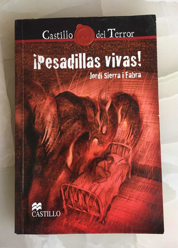 ¡pesadillas Vivas!. Jordi Sierra I Fabra. Castillo. 2011.