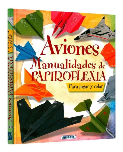 Libro Aviones Manualidades De Papiroflexia Origami