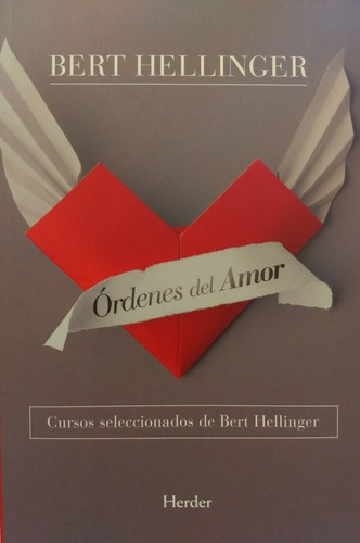 Imagen 1 de 2 de Bert Hellinger - Órdenes Del Amor - Editorial Herder