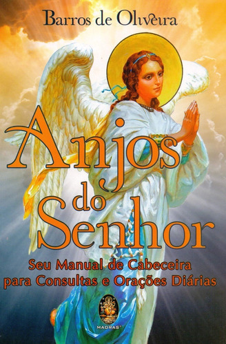 Livro Anjos Do Senhor - Seu Manual De Cabeceira, De Barros De Oliveira. Editora Madras Em Português