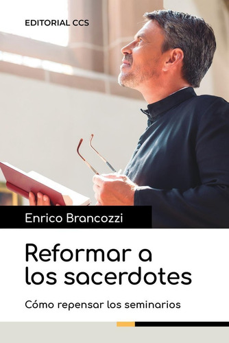 Libro: Reformar A Los Sacerdotes. Brancozzi, Enrico. Ccs