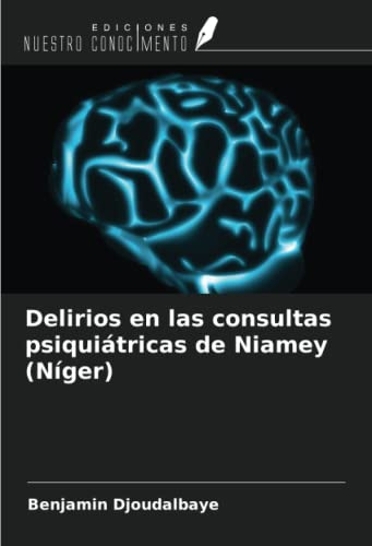 Delirios En Las Consultas Psiquiatricas De Niamey -niger-