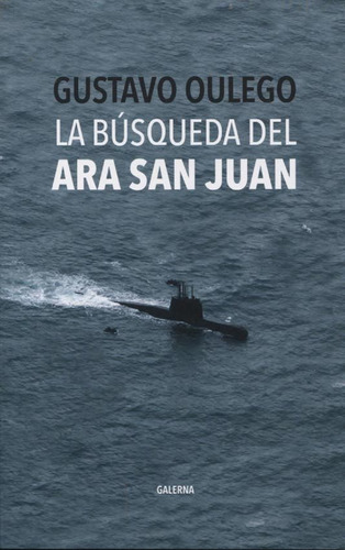 La Busqueda Del Ara San Juan - Gustavo Oulego