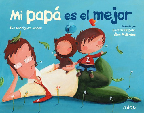 Mi Papa Es El Mejor - Rodriguez Juanes, Eva