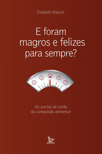 E foram magros e felizes para sempre?, de Wajnryt, Elisabeth. Editora Urbana Ltda, capa mole em português, 2015
