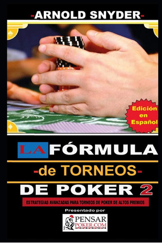 Libro: La Fórmula De Torneos De Poker 2: Estrategias Avanz