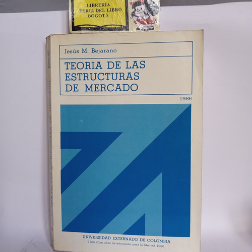 Teoría De Las Estructuras De Mercado - Jesús Bejarano - 1986