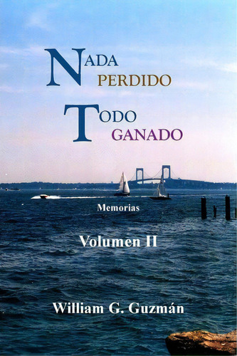 Nada Perdido, Todo Ganado Volumen Ii, De William G Guzman. Editorial Bmg Press, Tapa Blanda En Español