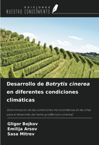 Libro: Desarrollo De Botrytis Cinerea En Diferentes Condicio