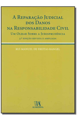 Reparação Judicial Dos Danos Na Responsabilidade Civil, A, De Rangel, Rui Manuel De Freitas. Editora Almedina Em Português