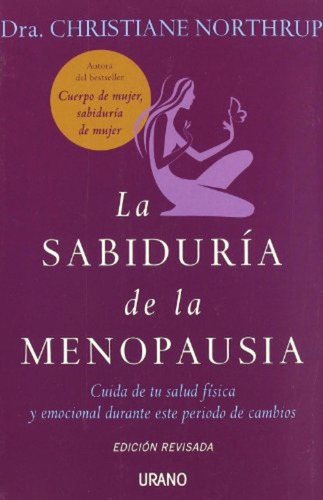 La Sabiduría De La Menopausia - Dra. Christiane Northrup