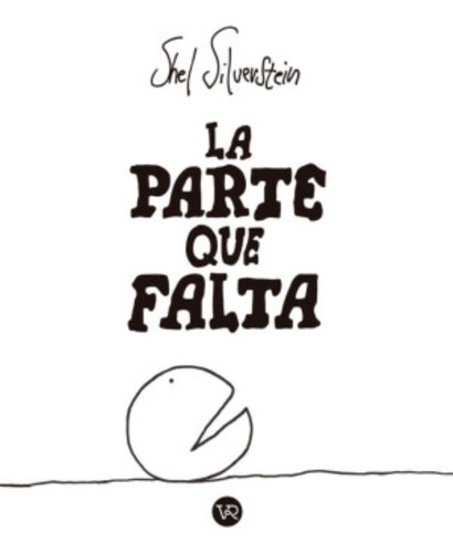 La Parte Que Falta, De Shel Silverstein. Editorial Vr Editoras, Tapa Dura En Español, 2024