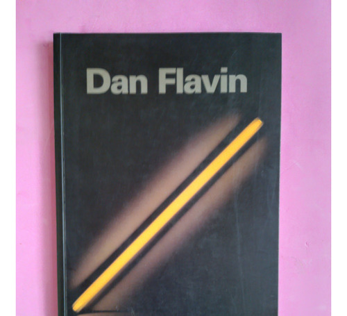 Dan Flavin - Catálogo Muestra Dia Center For The Artes, Ny.
