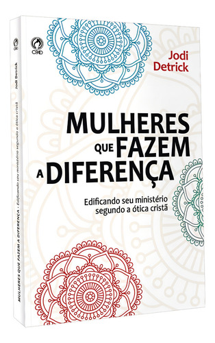 Mulheres que fazem a diferença, de Detrick, Jodi. Editorial CPAD, capa mole em português, 2017