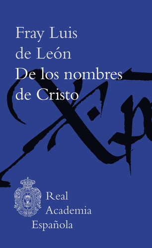 De Los Nombres De Cristo - Fray Luis De Leon