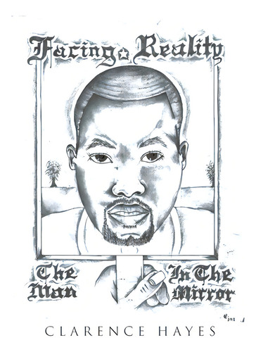 Facing Reality: The Man In The Mirror, De Hayes, Clarence. Editorial Page Pub, Tapa Blanda En Inglés