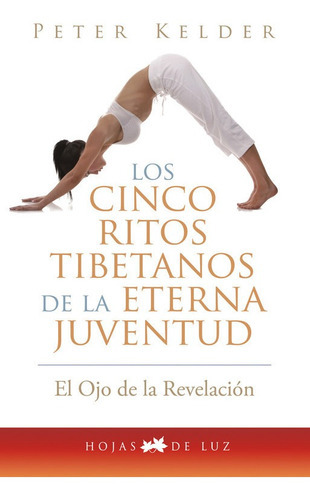 Cinco Ritos Tibetanos De La Eterna Juventud: El Ojo De La Revelación, De Kelder, Peter. Editorial Sirio, Tapa Blanda En Español, 2014